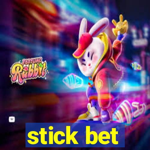 stick bet